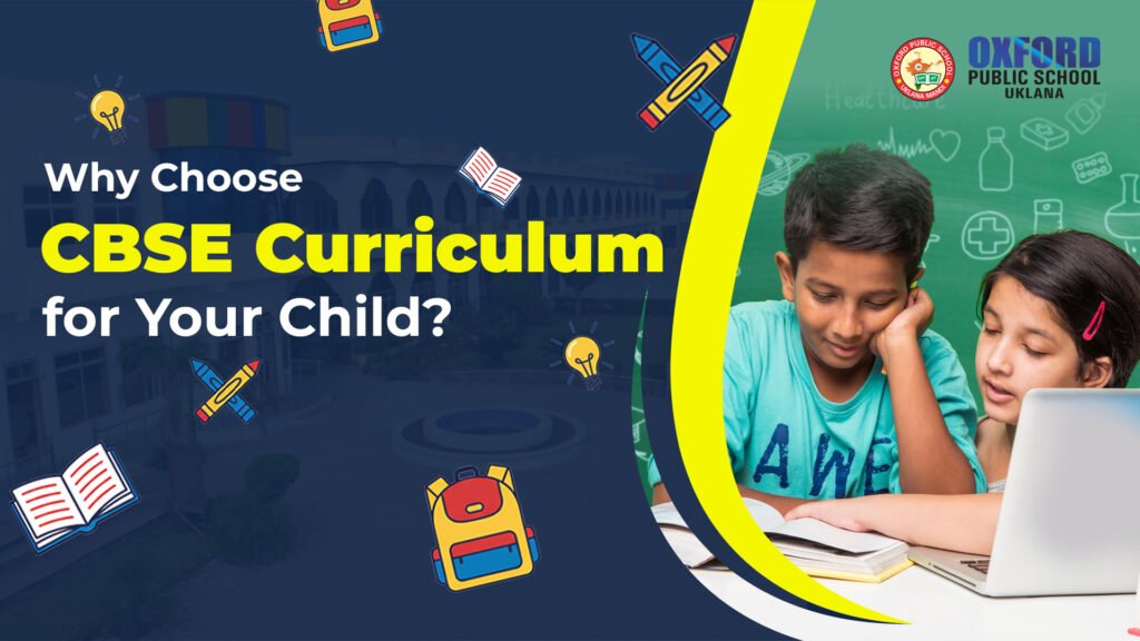 Why Choose CBSE Curriculum for Your Child?